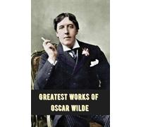 Greatest Works of Oscar Wilde