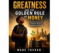 Greatness and the Golden Rule of Money