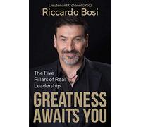 Greatness Awaits You: The Five Pillars of Leadership: The Five Pillars of Real Leadership