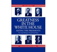 Greatness in the White House : Rating the Presidents, From Washington Through Ronald Reagan