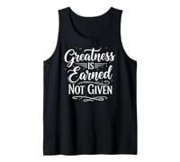 Greatness is Earned not Given Motivation Typography Tank Top