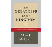 Greatness of the Kingdom: An Inductive Study of the Kingdom of God (4th)