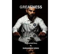 GREATNESS: The Virat Kohli Story