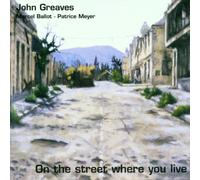 Greaves, John - On The Street Where You Live: Marcel Ballot;Patrice Meyer