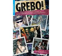Grebo!: The Loud and Lousy Story of Gaye Bykers on Acid and Crazyhead