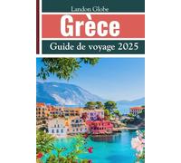 Grèce Guide de voyage 2025: Avec Athènes et le Péloponnèse