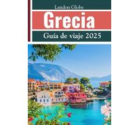 Grecia Guía de viaje 2025: Con Atenas y el Peloponeso