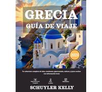Grecia Guìa De Viaje 2025: Tu cobertura completa de islas, continente, gastronomía, cultura y joyas ocultas con información local.