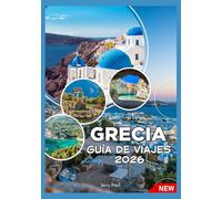 GRECIA GUÍA DE VIAJES 2026