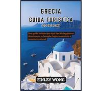 GRECIA GUIDA TURISTICA (2025/2026): Una guida turistica per ogni tipo di viaggiatore: divertimento in famiglia, fughe romantiche e avventure culturali