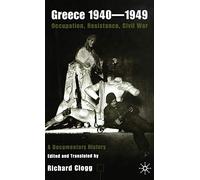 Greece 1940-1949: Occupation, Resistance, Civil War: A Documentary History