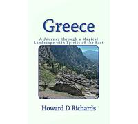 Greece: A Journey through a Magical Landscape with Spirits of the Past