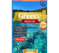 Greece Bucket List 2025: 125+ Unforgettable Experiences: Hidden Gems, Off-the-Beaten-Path Journeys, & Authentic Greek Island Wonders