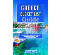GREECE BUCKET LIST GUIDE: Discover and Explore the Land of Gods, Myths, Islands, and Timeless Wonders (My Bucket List - Your Bucket List - Our Bucket List)