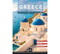 Greece Bucket List Guidebook: Walks, Sights, and Things to Do Across the Country