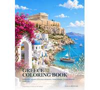 Greece Coloring Book: 24 Beautiful Scenes of Ancient Landmarks, Island Villages, Coastal Views & Greek Life (Countries & Cities of the World)