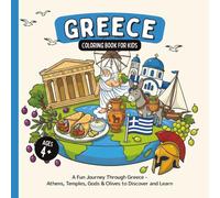 Greece Coloring Book for Kids Ages 4+: A Fun Journey Through Greece - Athens, Temples, Gods & Olives to Discover and Learn (Country Coloring Books for Kids)