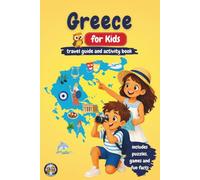 Greece for Kids - Travel Guide and Activity Book: Discover Greek History, Islands, Culture, Traditions, and Mythology Through Games, Puzzles, and Fun Facts (Junior Globetrotters)