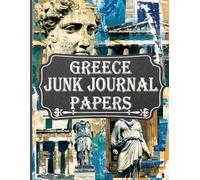 Greece Junk Journal Papers: 36 Pages Inspired by Classical Gr rchitecture for Scrapbooks, Collage, and Mixed Media Projects