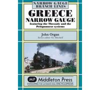 Greece Narrow Gauge: Featuring the Thessaly and the Peloponnese Systems