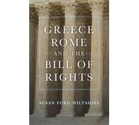 Greece, Rome, and the Bill of Rights
