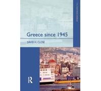 Greece since 1945: Politics, Economy and Society (The Postwar World)