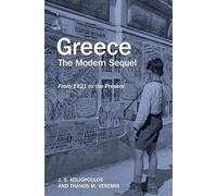 Greece: The Modern Sequel: From 1821 to the Present