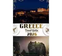 Greece Travel Guide 2026: Your 2026 Journey to Ancient Wonders, Radiant Islands, Authentic Culture, and the Timeless Mediterranean Magic of the Land of the Hellenes