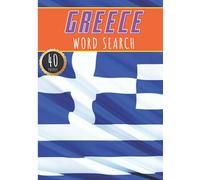 Greece Word Search: 40 Fun Puzzles With Words Scramble for Adults, Kids and Seniors | More Than 300 Greek Words On Famous Place and Monuments of ... and Heritage, Greek Terms and Vocabulary