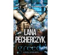 Greed: A Superhero Romance: A Deadly Seven Novel: 2 (The Deadly Seven)