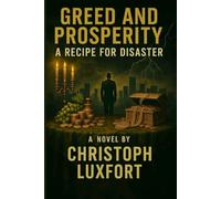 Greed and Prosperity a Recipe for Disaster (Echoes of Passion and Power)