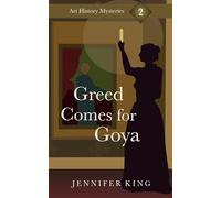 Greed Comes for Goya (Art History Mystery)