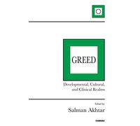 Greed: Developmental, Cultural, and Clinical Realms