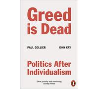 Greed Is Dead: Politics After Individualism