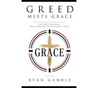 Greed meets Grace: 1 (Addiction meets Grace)