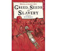 Greed, Seeds and Slavery