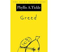Greed: The Seven Deadly Sins (New York Public Library Lectures in Humanities)