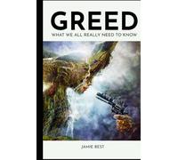 Greed: What we all really need to know
