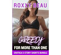 Greedy For More Than One Erotica Shorts 5-Story Bundle