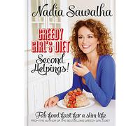 Greedy Girl's Diet: Second Helpings! Fab Food Fast for a Slim Life