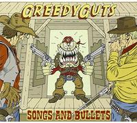 Greedy Guts - Greedy Guts - Songs And Bullets