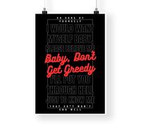 Greedy - Poster | “Baby, Don’t Get Greedy” Bold Black & Red Typography Print - Pop Lyric Poster for Music Lovers, Song Quote Home Decor