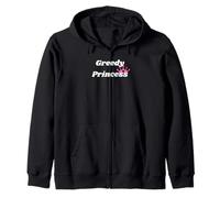 Greedy Princess - Princess gift for girlfriend or wife Zip Hoodie