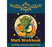 Greedy Troll Lessons: Grade 2 Math Workbook - Counting, Addition, Subtraction