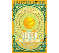 Greek Ancient Origins: Stories Of People & Civilization (Flame Tree Collector's Editions)