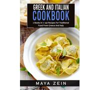 Greek And Italian Cookbook: 2 Books In 1: 140 Recipes For Traditional Food From Italy And Greece