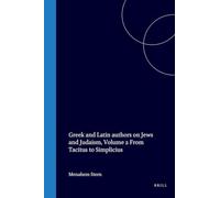 Greek and Latin authors on Jews and Judaism, Volume 2 From Tacitus to Simplicius