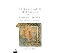 Greek and Latin Literature of the Roman Empire: From Augustus to Justinian