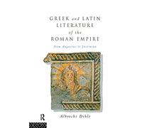 Greek and Latin Literature of the Roman Empire: From Augustus to Justinian