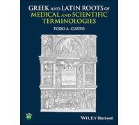 Greek and Latin Roots of Medical and Scientific Terminologies